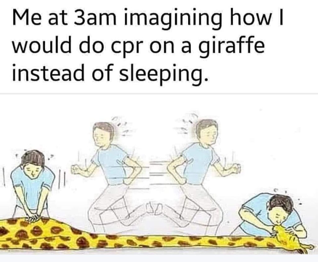 Text says "Me at 3am imagining how I would do cpr on a giraffe instead of sleeping", person running back and forth from the head to the chest to do cpr. This inspired this discussion on Pre-Sleep Anxiety.